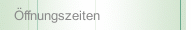 Öffnungszeiten
