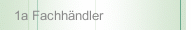 1a Fachhändler